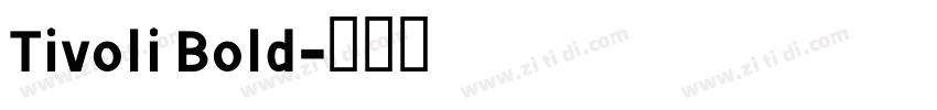 Tivoli Bold字体转换